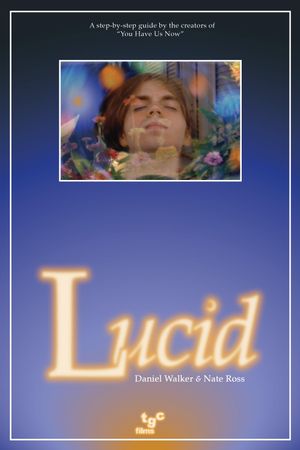 Lucid - tgcfilms's poster