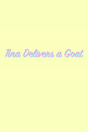 Tina Delivers a Goat's poster