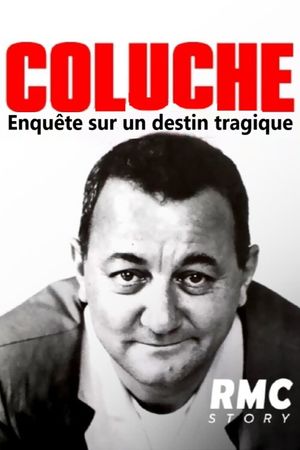 Coluche : enquête sur un destin tragique's poster
