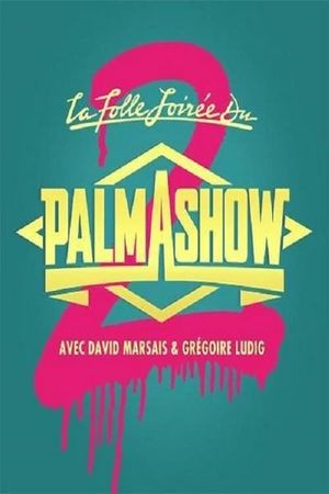 La Folle Soirée du Palmashow 2's poster