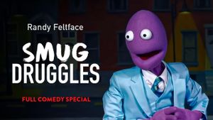 Randy Feltface: Smug Druggles's poster