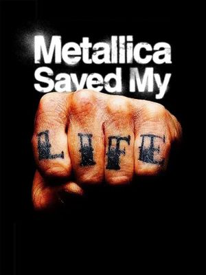 Metallica Saved My Life's poster