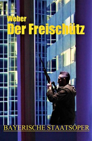 Der Freischütz - Bayerische Staatsoper's poster