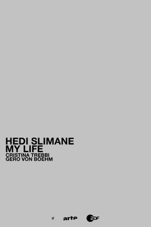 HEDI SLIMANE - MY LIFE's poster