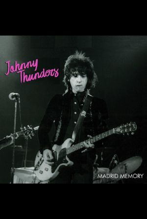 Johnny Thunders: Madrid Memory's poster