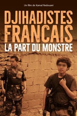 Djihadistes français : la part du monstre's poster