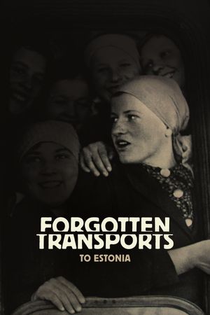 Forgotten Transports to Estonia's poster