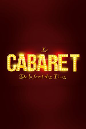 The Tines Forest Cabaret's poster