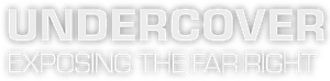 Undercover: Exposing the Far Right's poster