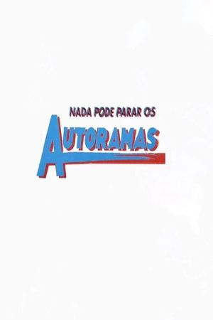 Nada Pode Parar os Autoramas's poster
