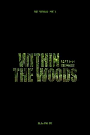 Within The Woods - Fast Forward Pt.2's poster