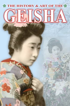 The History & Art of the Geisha's poster