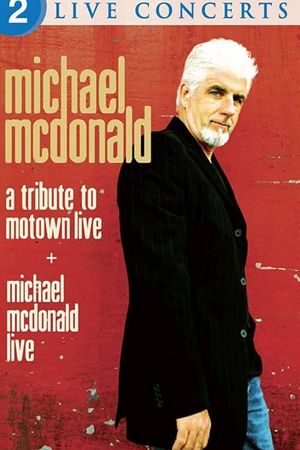 Michael McDonald: Live & A Tribute to Motown's poster