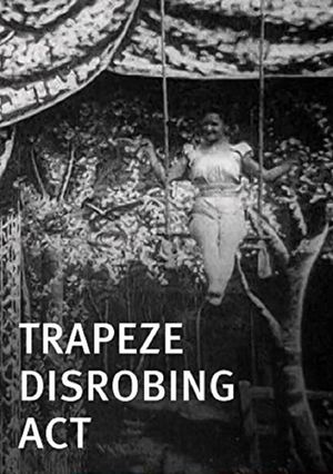 Trapeze Disrobing Act's poster