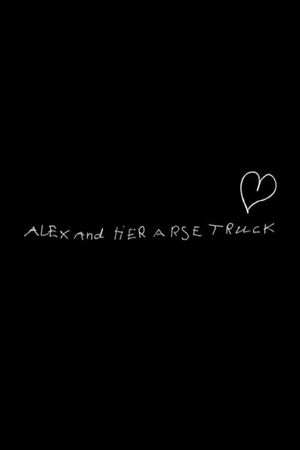 Alex and Her Arse Truck's poster