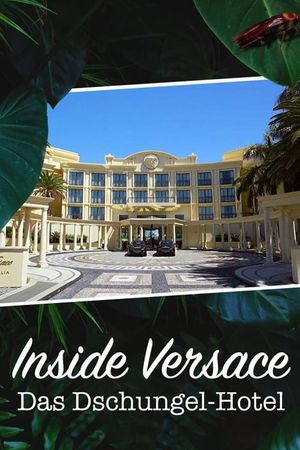 Inside Versace - Das Dschungel-Hotel's poster