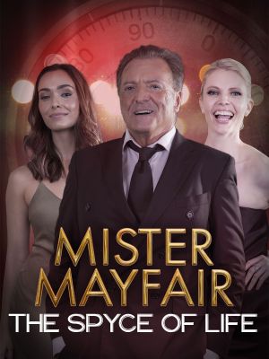 Mister Mayfair: The Spyce of Life's poster