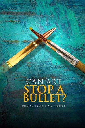 Can Art Stop a Bullet: William Kelly's Big Picture's poster