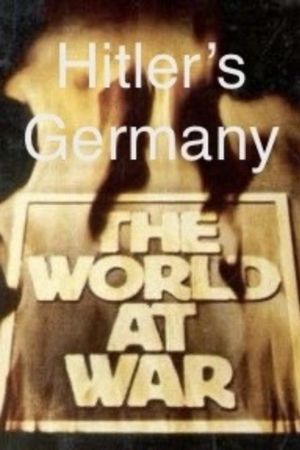 Hitler’s Germany - A World at War Special Presentation's poster