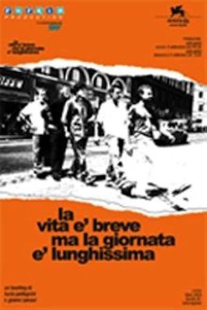 La vita è breve ma la giornata è lunghissima's poster