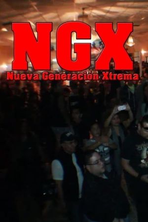 NGX: Nueva Generación Xtrema's poster