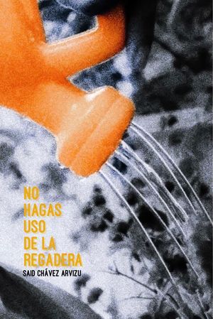 No hagas uso de la regadera's poster