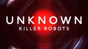 Unknown: Killer Robots's poster