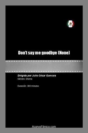 Don't say me goodbye's poster
