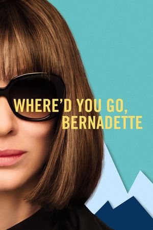 Where'd You Go, Bernadette's poster