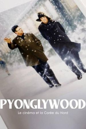 Pyonglywood, le Cinéma et la Corée du Nord's poster