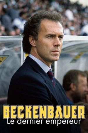 Beckenbauer, le dernier empereur's poster