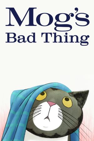 Mog's Bad Thing's poster image