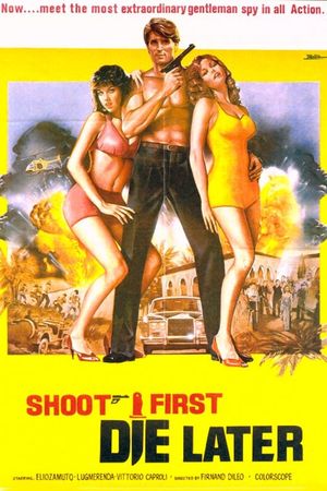 Shoot First, Die Later's poster