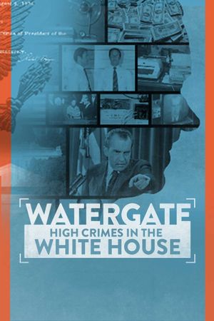 Watergate: High Crimes in the White House's poster