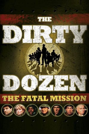 The Dirty Dozen: The Fatal Mission's poster