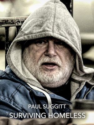 Paul Suggitt: Surviving Homeless's poster