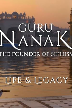 Guru Nanak: The Founder of Sikhism - Life and Legacy's poster image