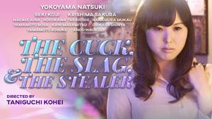 The Cuck, The Slag And The Stealer's poster
