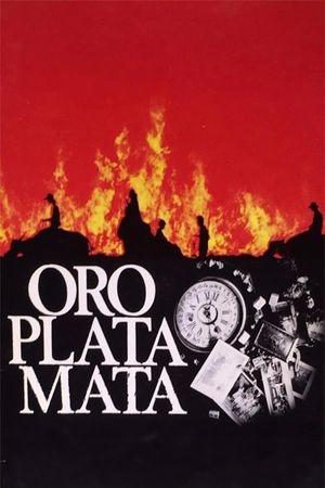 Oro, Plata, Mata's poster