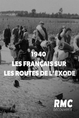 1940 : les Français sur les routes de l'exode's poster