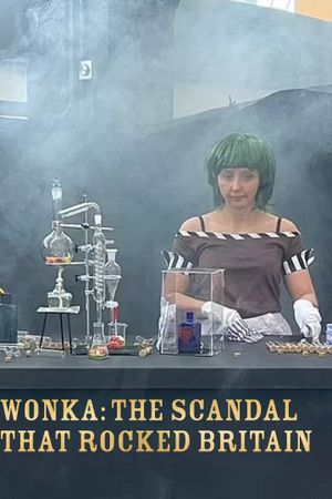 Wonka: The Scandal That Rocked Britain's poster