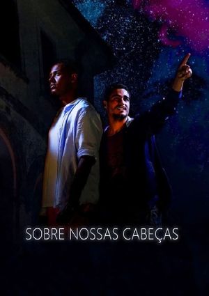 Sobre Nossas Cabeças's poster