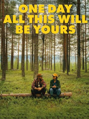 One Day All This Will Be Yours's poster