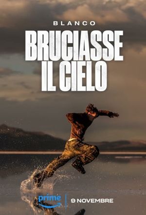 Blanco - Bruciasse il cielo's poster