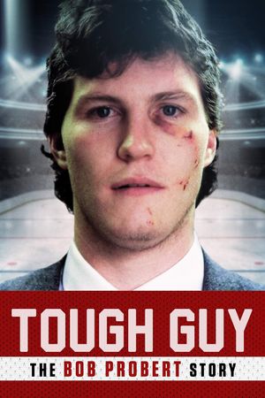 Tough Guy: The Bob Probert Story's poster