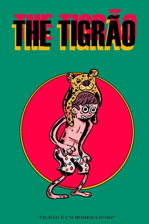 The Tigrão's poster image