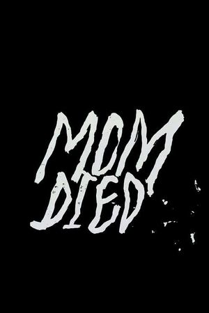 Mom Died's poster