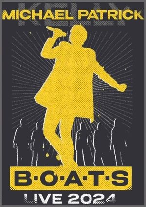 Michael Patrick Kelly: B·O·A·T·S LIVE's poster