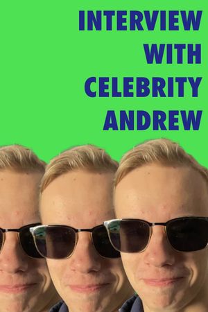 Interview With Celebrity Andrew's poster