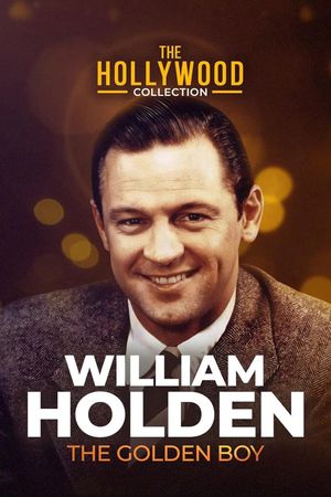 William Holden: The Golden Boy's poster